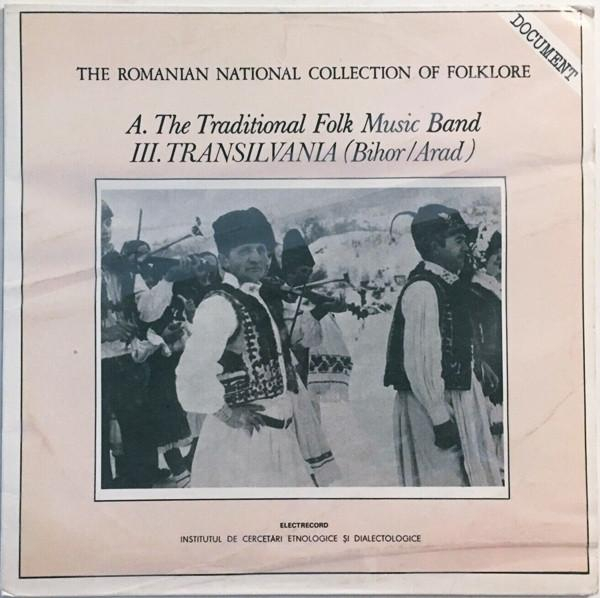 A. The Traditional Folk Music Band: III. Transilvania (Bihor / Arad) [1]