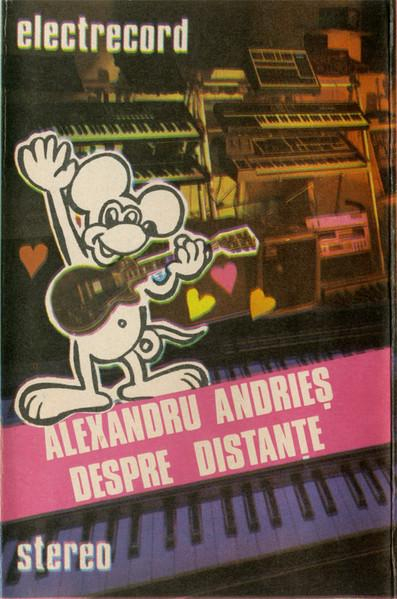 Alexandru Andrieș - Despre Distanțe, (Casetă Audio) [1]