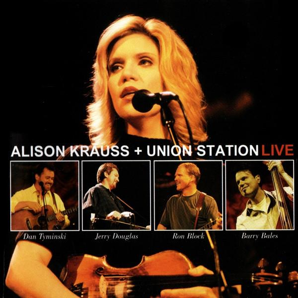 Alison Krauss & Union Station - Live [1]