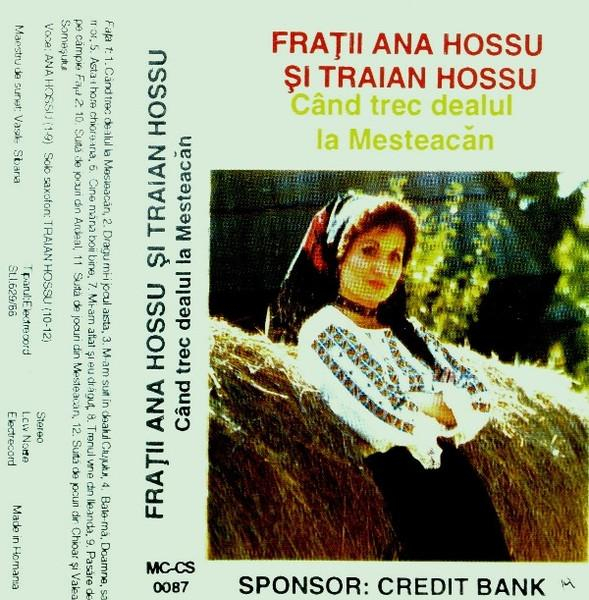 Ana Hossu - Când Trec Dealul La Mesteacăn (Caseta Audio) [1]