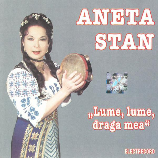 Aneta Stan - Lume, Lume, Draga Mea [1]