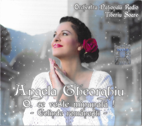 Angela Gheorghiu - O Ce Veste Minunată ! - Colinde Românești , (CD) [1]