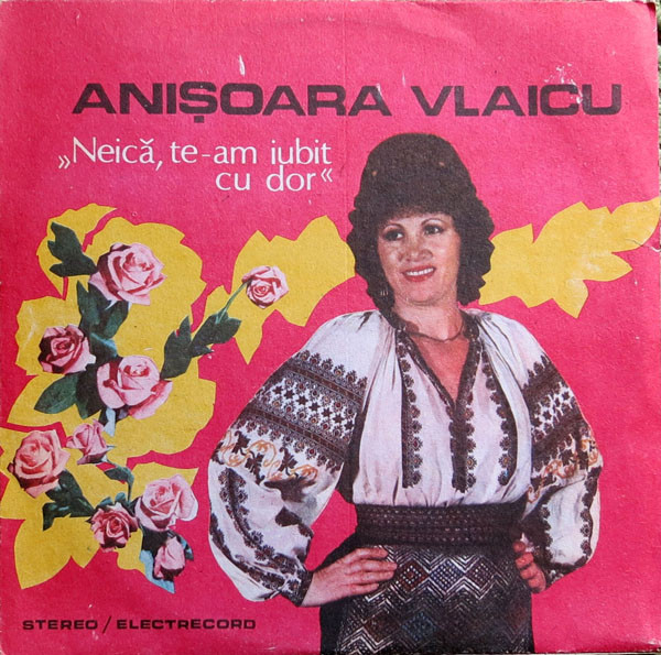 Anișoara Vlaicu – Neică, Te-am Iubit Cu Dor, (Disc Vinil) [1]