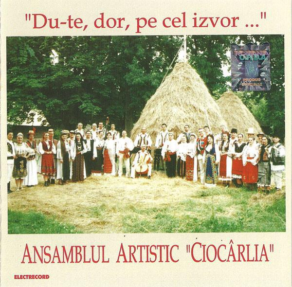 Ansamblul „Ciocîrlia” - "Du-te Dor, Pe Cel Izvor ..." (CD Audio) [1]