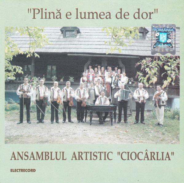 Ansamblul „Ciocîrlia” - Plină E Lumea De Dor [1]