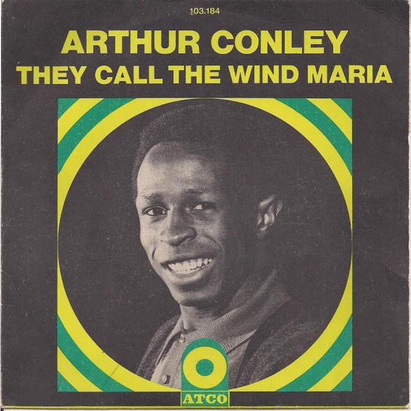 Arthur Conley - They Call The Wind Maria / Hurt [1]