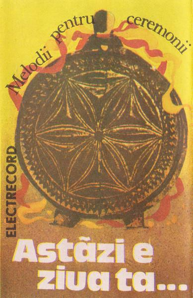 Astăzi E Ziua Ta (Melodii Pentru Ceremonii), (Casetă Audio) [1]