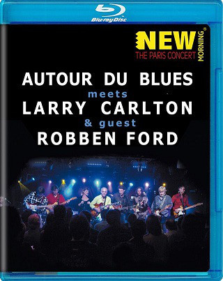 Autour Du Blues – Autour Du Blues Meets Larry Carlton & Guest Robben Ford [1]