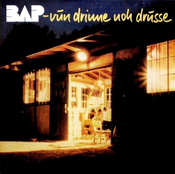 BAP - Vun Drinne Noh Drusse [1]