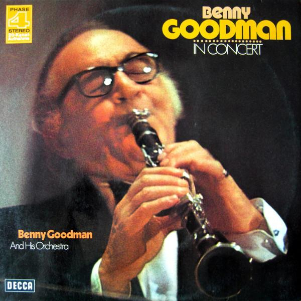 Benny Goodman And His Orchestra - Benny Goodman In Concert (Recorded Live In Stockholm) [1]