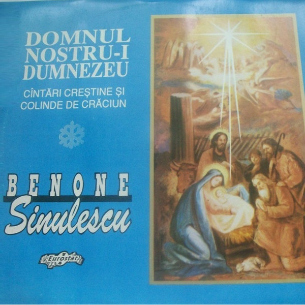 Benone Sinulescu – Domnul Nostru-i Dumnezeu (Cîntări Creștine Și Colinde De Crăciun), (Disc Vinil) [1]