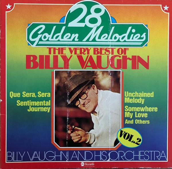 Billy Vaughn And His Orchestra - 28 Golden Melodies Vol.2 : The Very Best Of Billy Vaughn  [1]