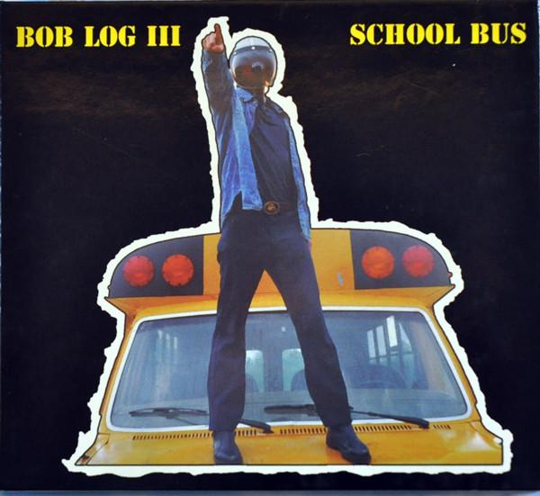 Bob Log III - School Bus (CD Audio) [1]