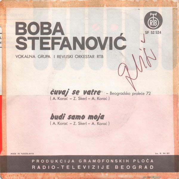 Boba Stefanović - Čuvaj Se Vatre / Budi Samo Moja (7 Inch) [2]