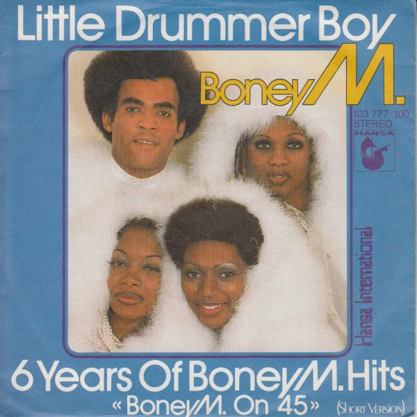 Boney M. - Little Drummer Boy / 6 Years Of Boney M. Hits "Boney M. On 45" (Short Version) (7 Inch) [1]