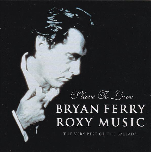 Bryan Ferry - Slave To Love: The Very Best Of The Ballads [1]