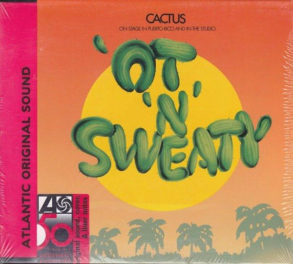 Cactus  - 'Ot 'N' Sweaty [1]