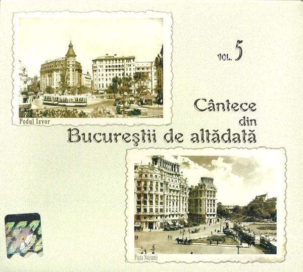 Cântece Din Bucureștii De Altădată Vol. 5 (CD) [1]