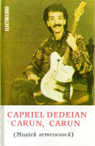 Capriel Dedeian - Carun, Carun (Muzică Armenească), (Casetă Audio) [1]