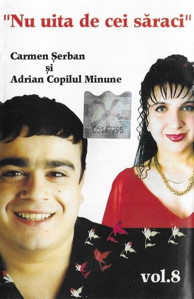 Carmen Șerban și Adrian Copilul Minune - Vol. 8 Nu Uita De Cei Săraci, (Casetă Audio) [1]
