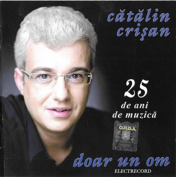 Cătălin Crișan - Doar Un Om (25 De Ani De Muzică ) [1]