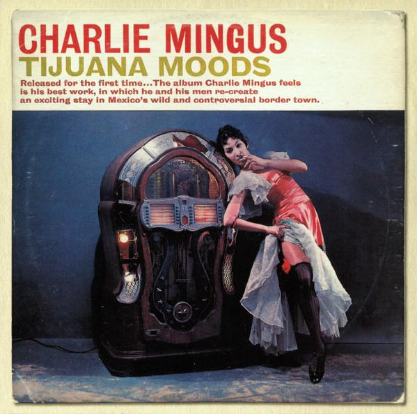 Charles Mingus - Tijuana Moods [1]