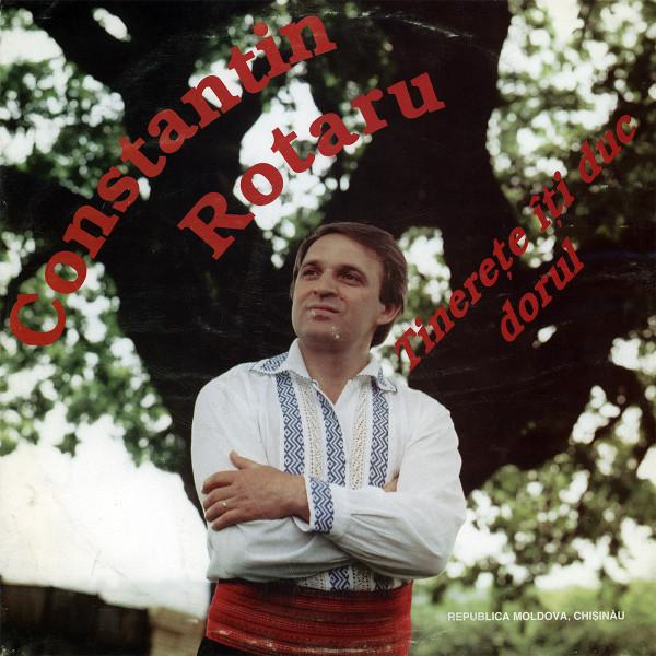 Constantin Rotaru - Tinerețe Îți Duc Dorul [1]