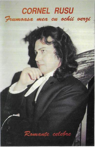 Cornel Rusu - Frumoasa Mea Cu Ochii Verzi (Romanțe Celebre) , (Casetă Audio) [1]