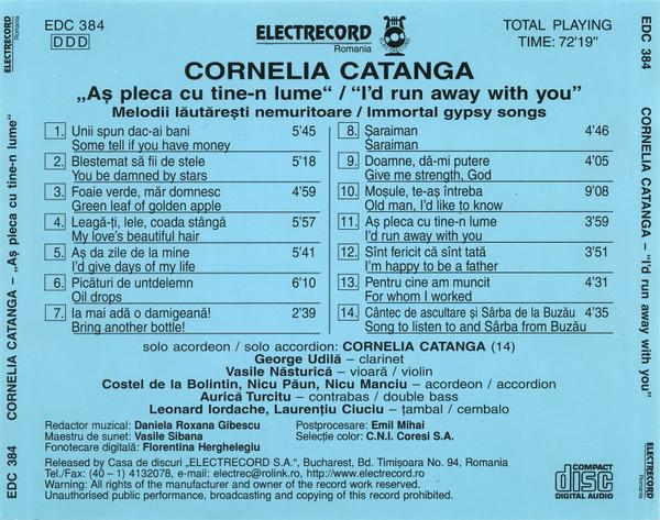 Cornelia Catanga - Aș Pleca Cu Tine-n Lume = I'd Run Away With You (Melodii Lăutărești Nemuritoare = Immortal Gypsy Songs), (CD) [2]