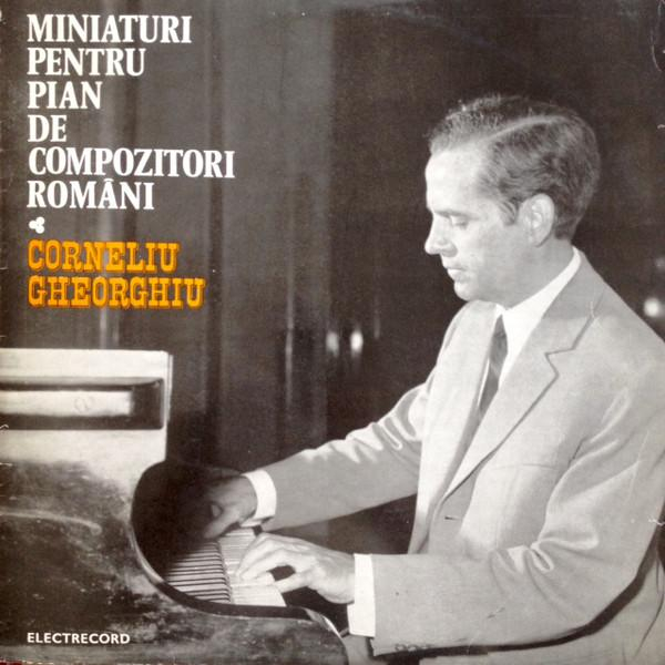 Corneliu Gheorghiu - Miniaturi Pentru Pian De Compozitori Români [1]