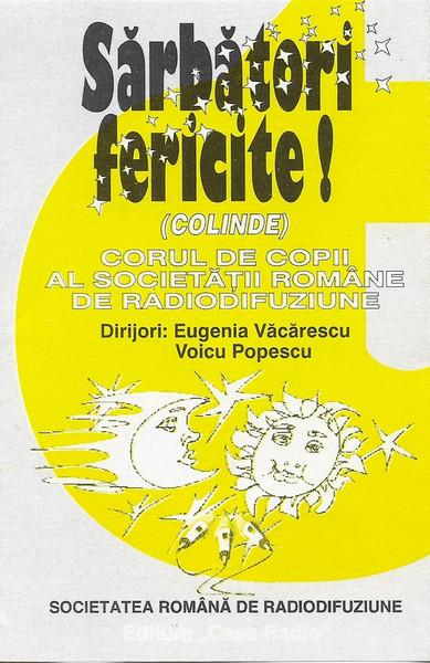 Corul De Copii Al Radioteleviziunii Române - Sărbători Fericite! (Colinde) [1]