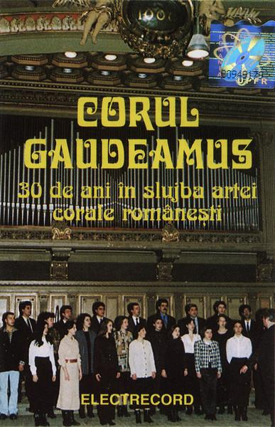 Corul Gaudeamus - 30 De Ani În Slujba Artei Corale Românești, (Casetă Audio) [1]