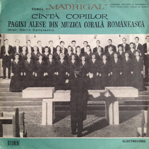 Corul Madrigal - Corul „Madrigal” Cîntă Copiilor Pagini Alese Din Muzica Corală Românească [1]