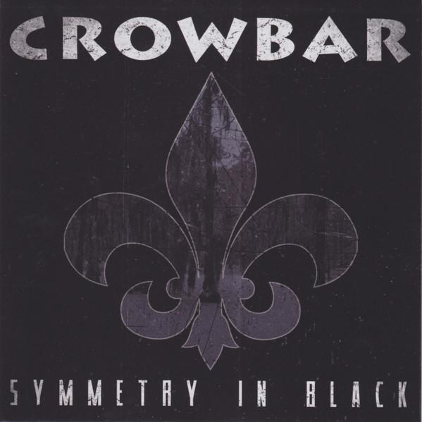 Crowbar - Symmetry In Black [1]