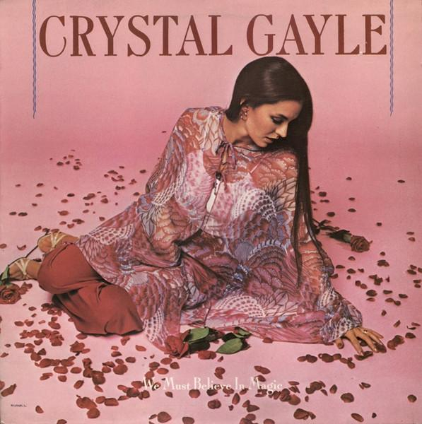 Crystal Gayle - We Must Believe In Magic [1]