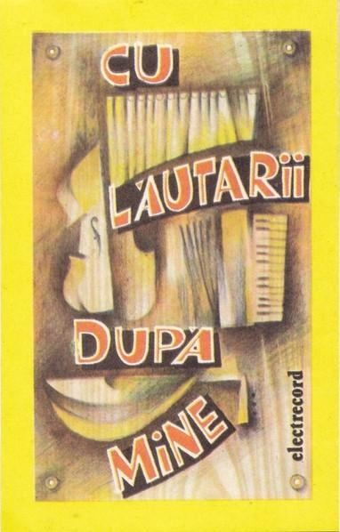 Cu Lăutarii Dupa Mine, (Casetă Audio) [1]