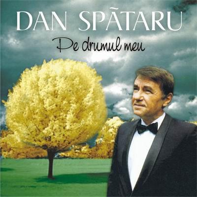 Dan Spătaru - Pe Drumul Meu [1]