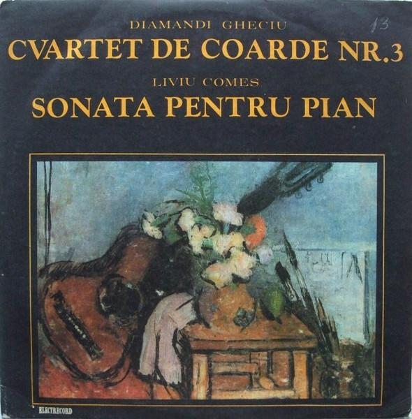 Diamandi Gheciu - Cvartet De Coarde Nr.3 / Sonata Pentru Pian [1]
