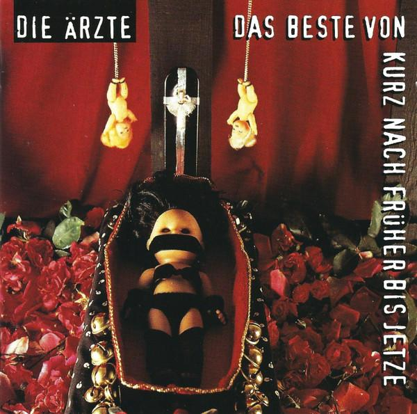 Die Ärzte - Das Beste Von Kurz Nach Früher Bis Jetze [1]