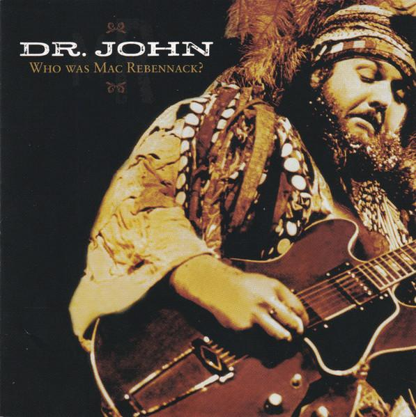 Dr. John - Who Was Mac Rebennack [1]