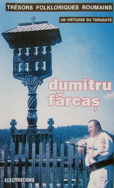 Dumitru Fărcaș - Un Virtuose Du Taragote, (Casetă Audio) [1]