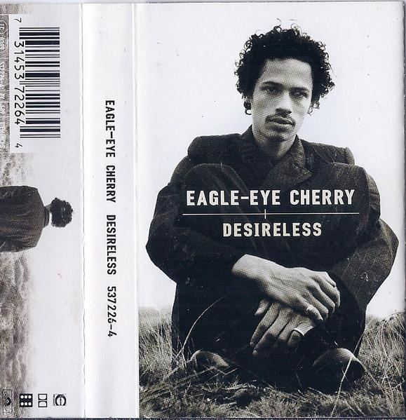 Eagle-Eye Cherry - Desireless (Caseta Audio) [1]