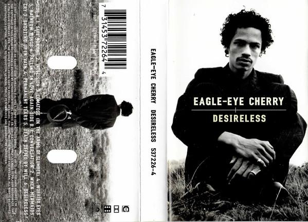 Eagle-Eye Cherry - Desireless (Caseta Audio) [2]