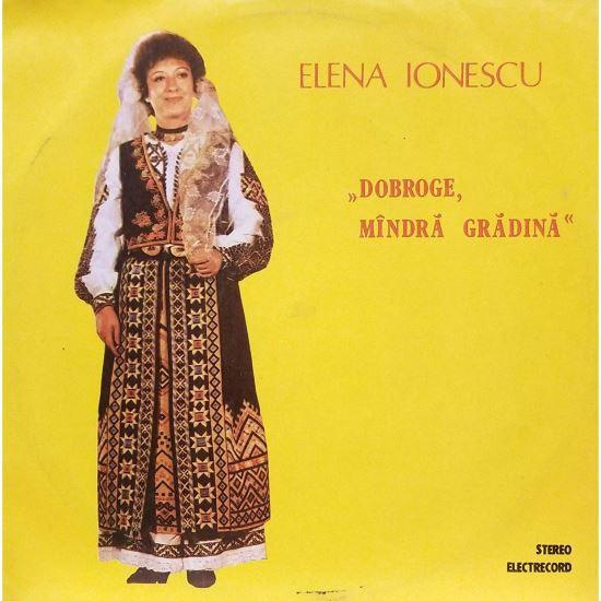 Elena Ionescu Cojocaru - Dobroge, Mîndră Grădină [1]
