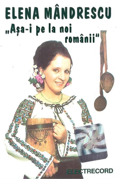 Elena Mîndrescu - Așa-i Pe La Noi Românii (Caseta Audio) [1]
