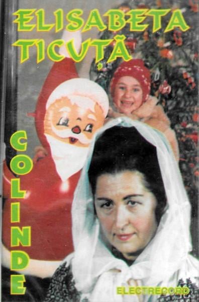 Elisabeta Ticuță - Colinde, (Casetă Audio) [2]