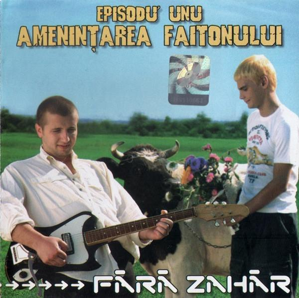 Fără Zahăr - Episodu' Unu - Amenințarea Faitonului , (CD) [1]