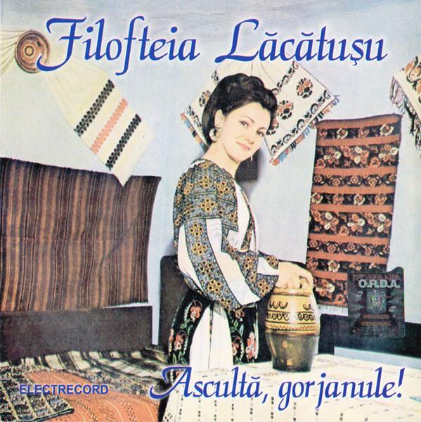 Filofteia Lăcătușu - Ascultă, Gorjanule! [1]
