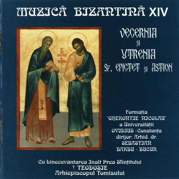 Formația de muzică bizantină „Gherontie Nicolau” a Universității Ovidius - Constanța - Muzică Bizantină XIV - Vecernia Și Utrenia (Sf. Epictet Și Anton), (CD) [1]