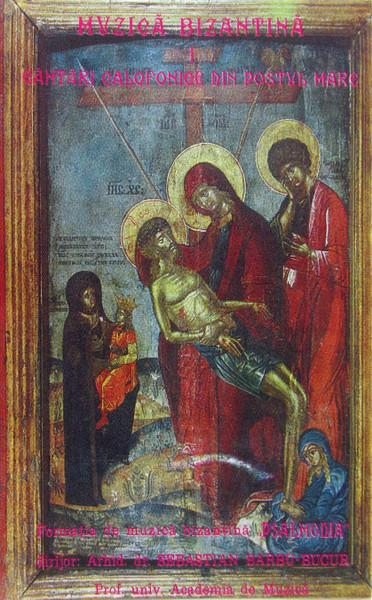 Formația de muzică bizantină „Psalmodia” - Cântări Calofonice Din Postul Mare (Caseta Audio) [1]